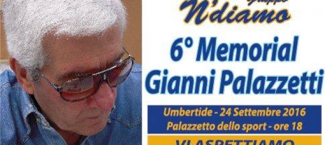 Sabato 24 settembre al PalaMorandi si terrà il VI Memorial “Gianni Palazzetti”